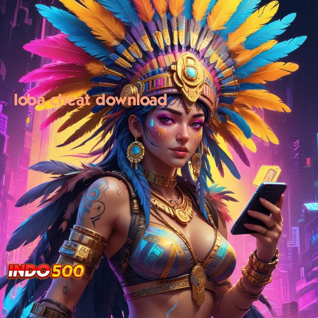 LOBA CHEAT DOWNLOAD ® Situs Tajir Slot Game Penghasil Uang Di Android