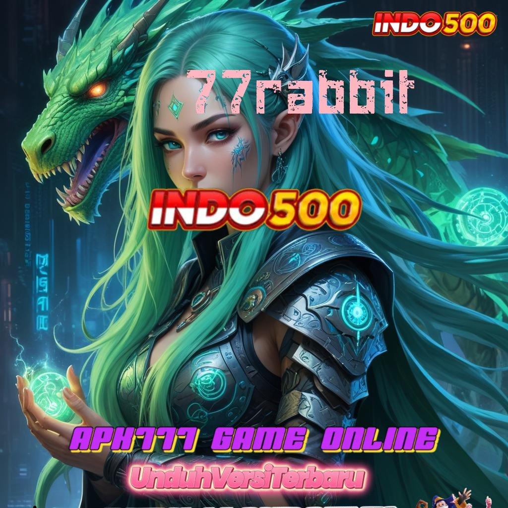 77RABBIT 🎮 slot apk tanpa isi saldo