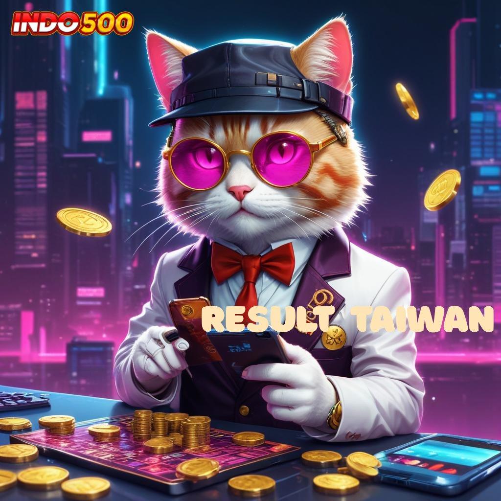 RESULT TAIWAN ➳ Unduh Aplikasi Jackpot Dengan Profitabilitas Tinggi