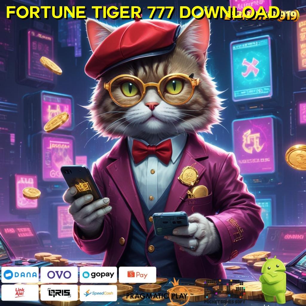 FORTUNE TIGER 777 DOWNLOAD @ Besar Top Slot Menang Deposit Melimpah