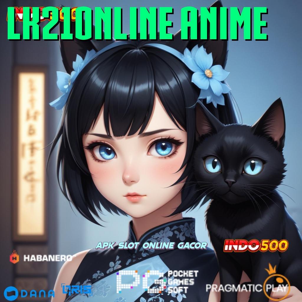 LK21ONLINE ANIME 🥇 Event Kaya Dengan Deposit Gopay Instan