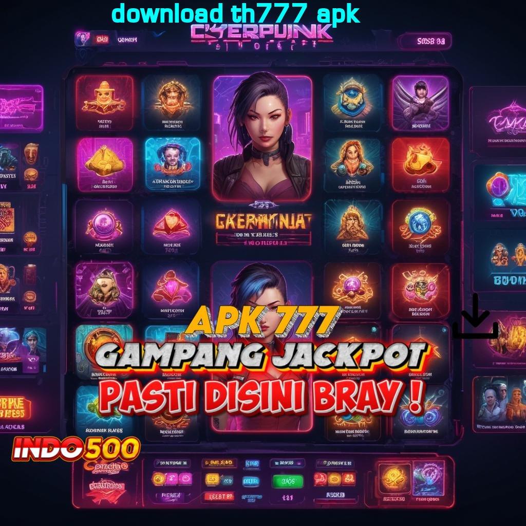 DOWNLOAD TH777 APK Rute Alternatif Slot Pembayaran Maksimal