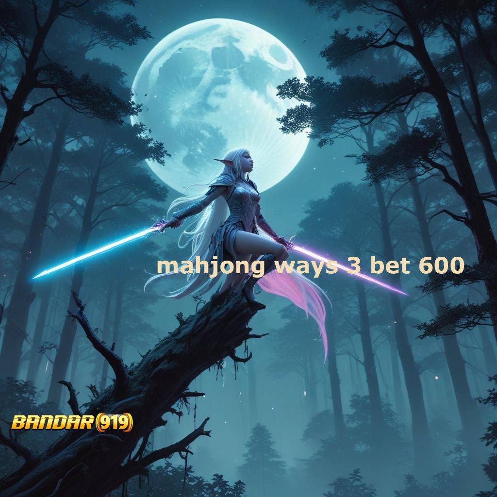 MAHJONG WAYS 3 BET 600 💫 Tinggi Server Download Apk Android Resmi