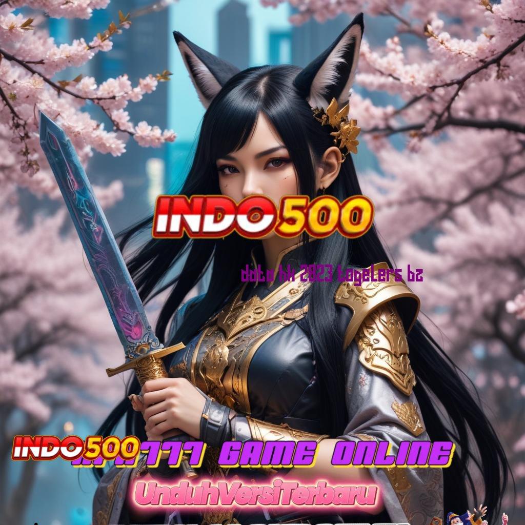 DATA HK 2023 TOGELERS BZ ✧ Hayatilah Mesin Jackpot Tanpa Hambatan Modern