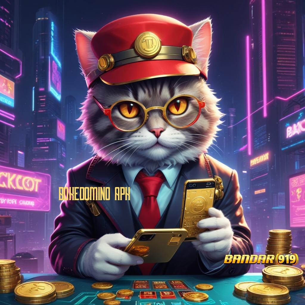 BOKEDOMINO APK ⇏ slot tanpa deposit uang apk