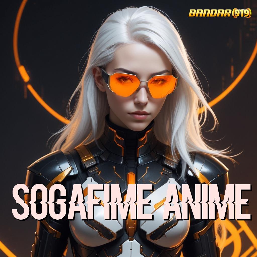 SOGAFIME ANIME 🚀 jackpot baru spin profit besar tanpa rugi