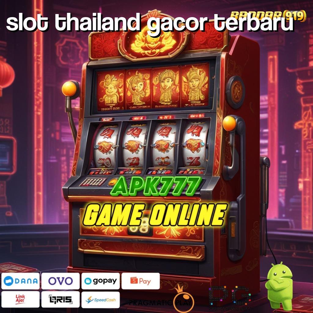 SLOT THAILAND GACOR TERBARU , Teknologi Mesin Apk Gacor Cepat dan Terpercaya