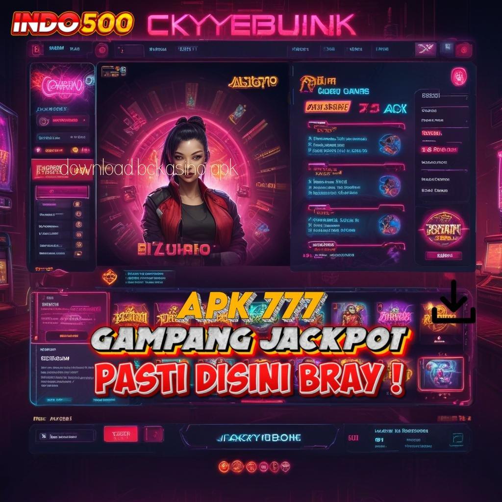 DOWNLOAD BCKASINO APK 🔥 Spin Sambil Rebahan Scatter Gacor Langsung