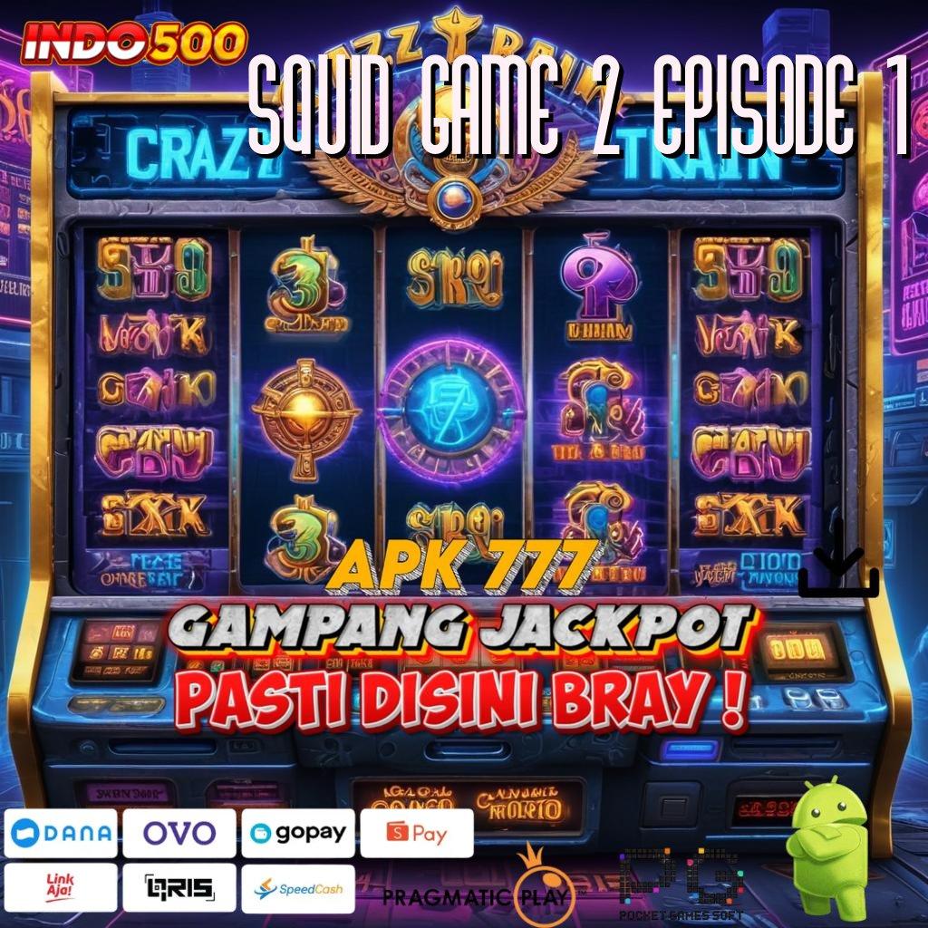 SQUID GAME 2 EPISODE 1 Slot Aplikasi Tanpa Hambatan