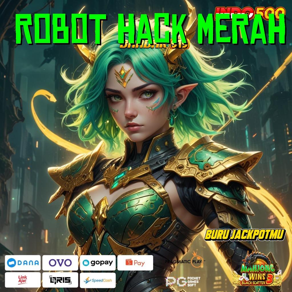 ROBOT HACK MERAH ➤ gerbang akses online pola koneksi internet