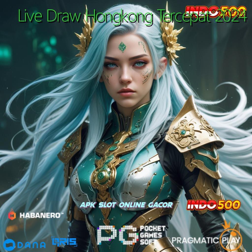 Live Draw Hongkong Tercepat 2024