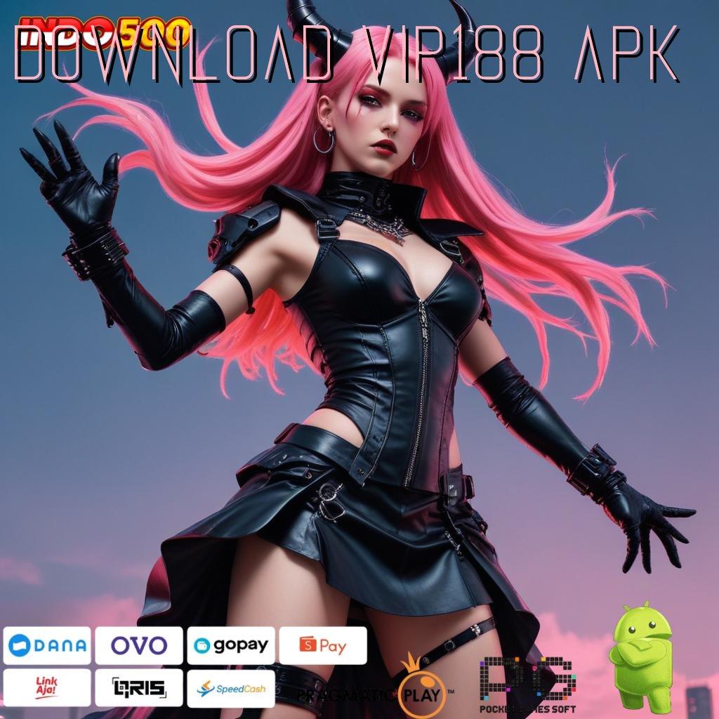 DOWNLOAD VIP188 APK Memulai Sukses Total Slot Idr 777 APK 2025 yang Memukau