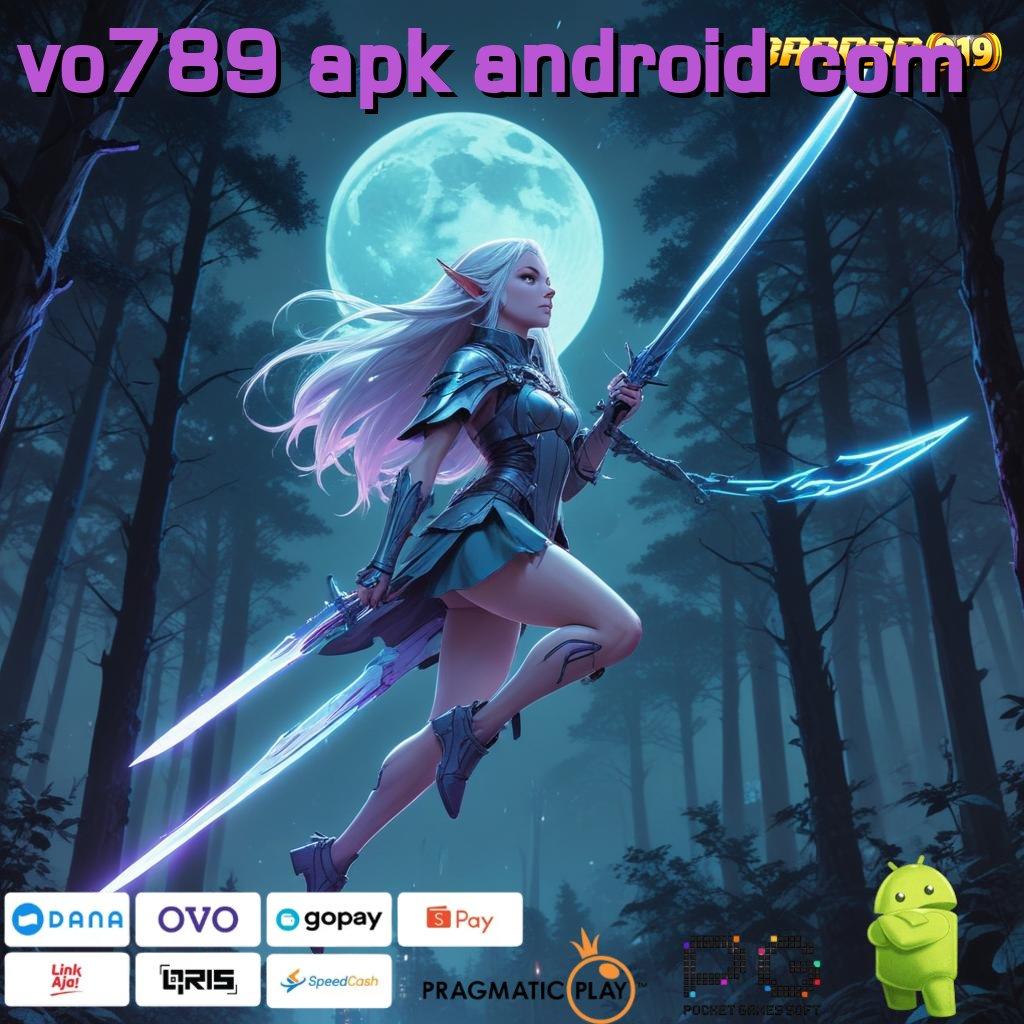 VO789 APK ANDROID COM | Langkah Mudah Untuk Maxwin Langsung Gacor