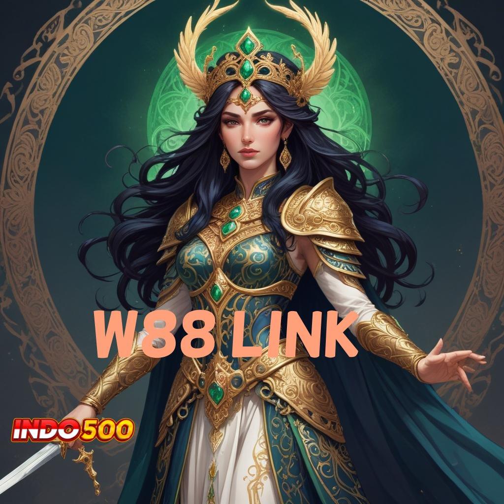 W88 LINK ↪ skill dan rejeki depo 15k langsung tajir!