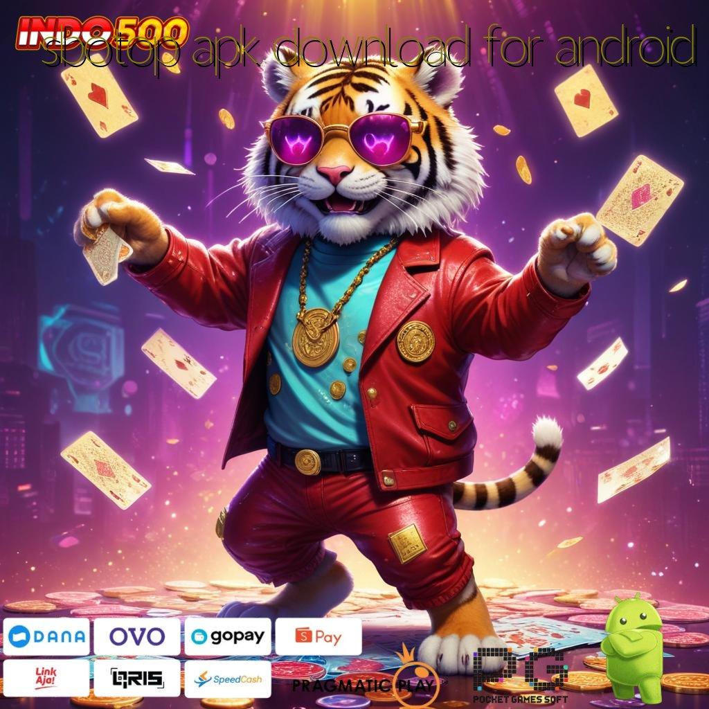 SBOTOP APK DOWNLOAD FOR ANDROID Tanpa Biaya Awal Modal Aman