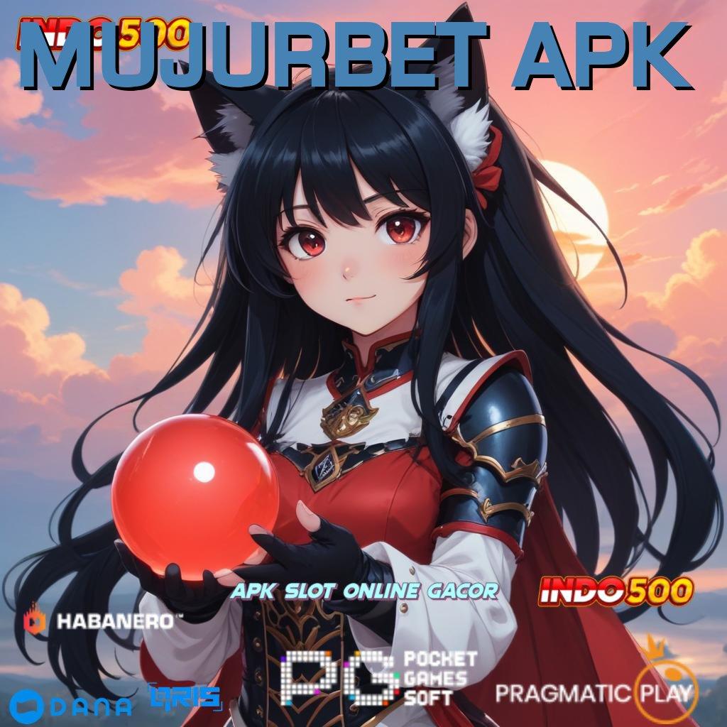 MUJURBET APK 🚀 jalan relasi mesin sukses tiap hari