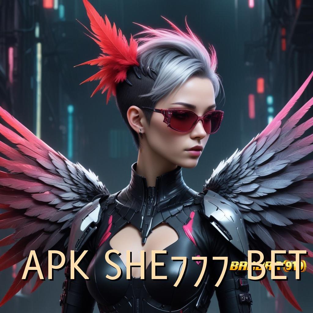 APK SHE777 BET : jackpot kemenangan menanti