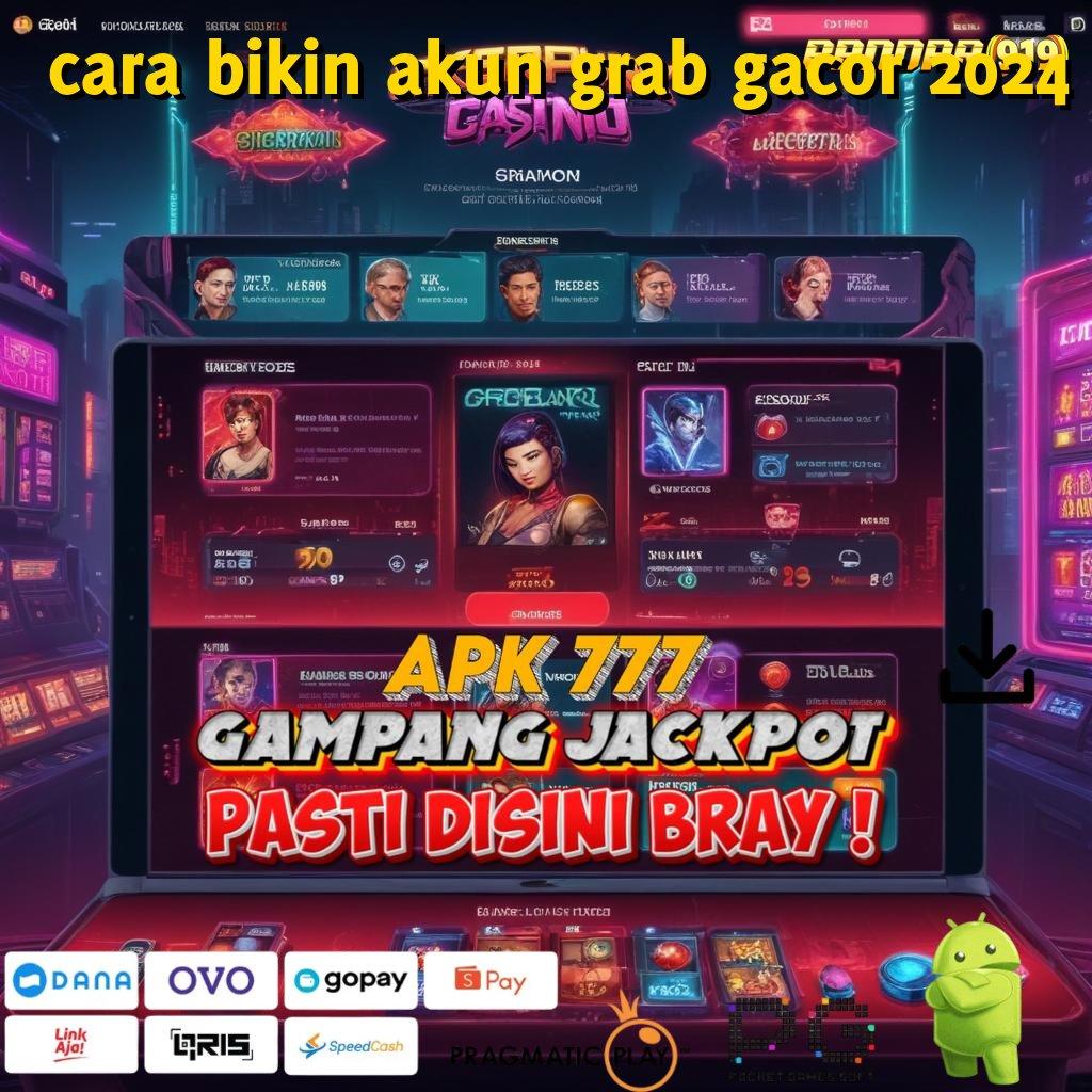 CARA BIKIN AKUN GRAB GACOR 2024 # rute baru juara langsung keberuntungan instan