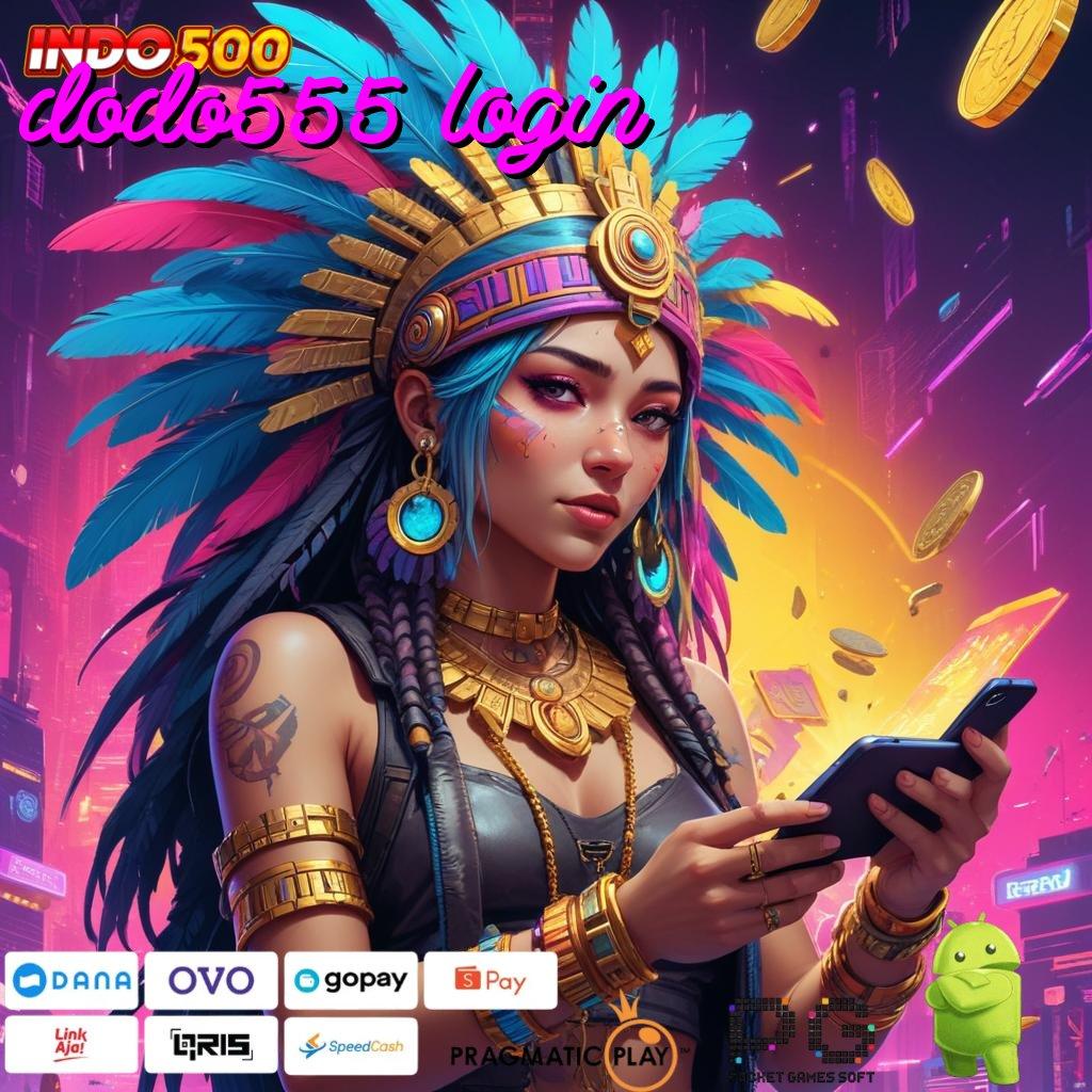 DODO555 LOGIN Slot Aplikasi Versi Spektakuler