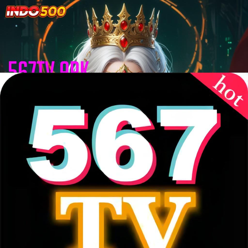 567TV APK , pusat informasi tentang rtp dengan fitur adaptif