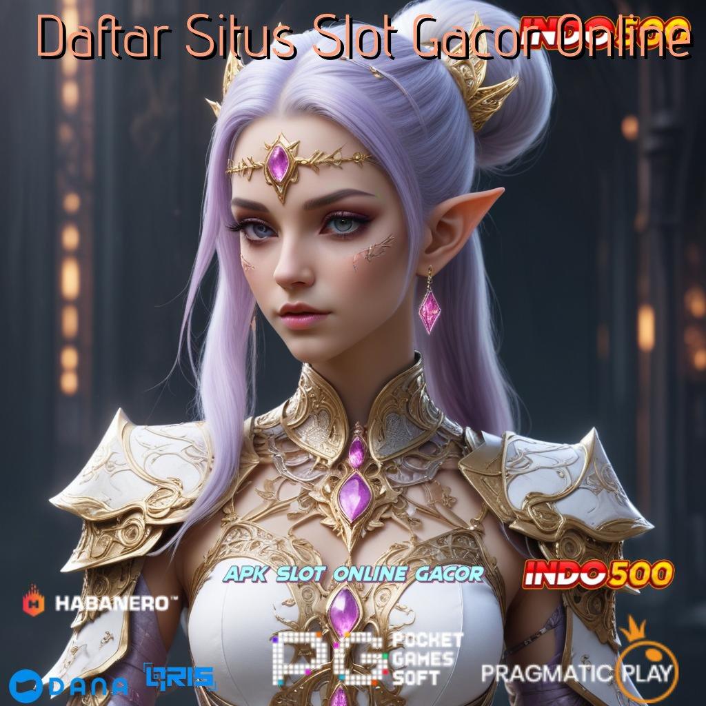 Daftar Situs Slot Gacor Online