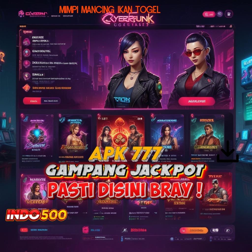 MIMPI MANCING IKAN TOGEL > rtp prima versi paling update