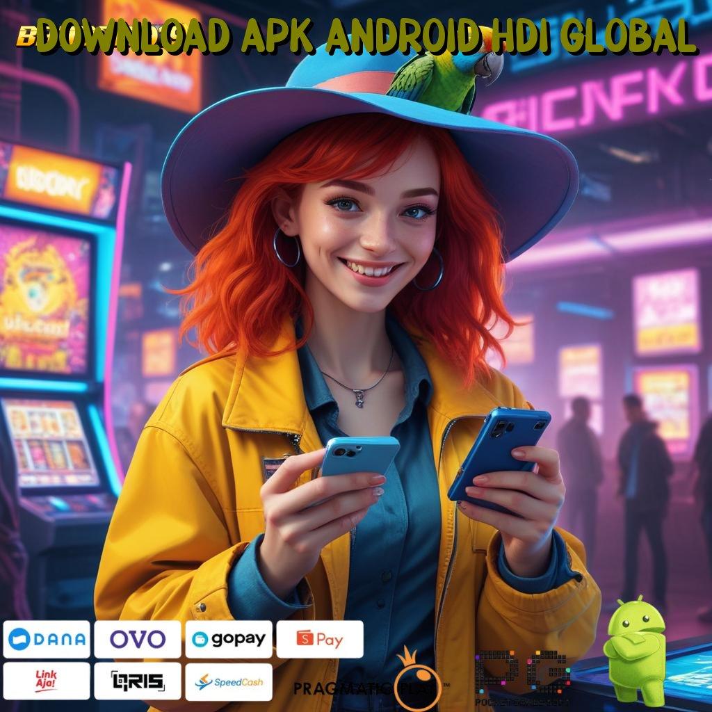 DOWNLOAD APK ANDROID HDI GLOBAL @ Berbasis Mandiri APK Slot Gacor 2025 Si Pemburu Jackpot!