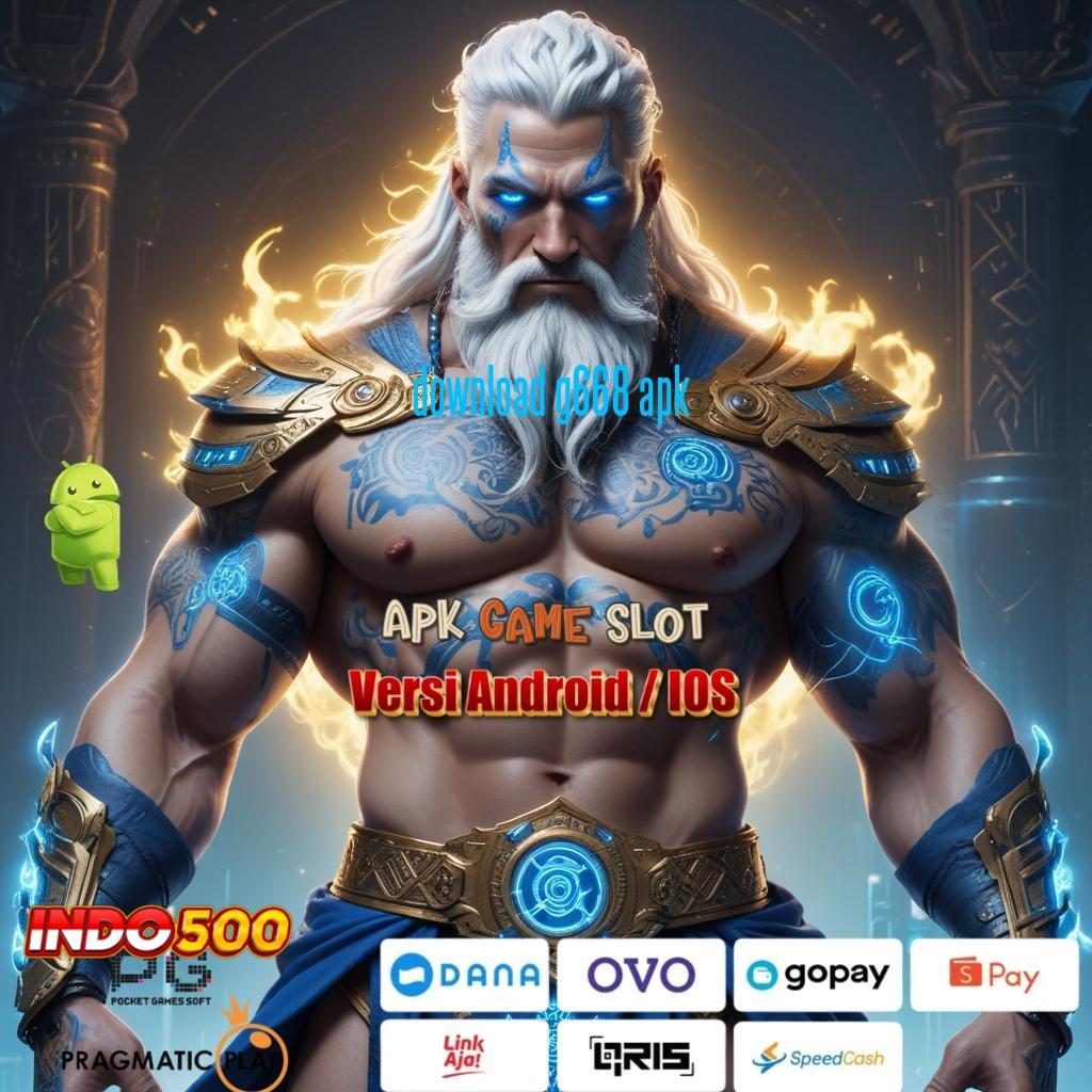 DOWNLOAD G668 APK ⋗ Melimpah Besar Deluxe Maxwin BRI Kemampuan