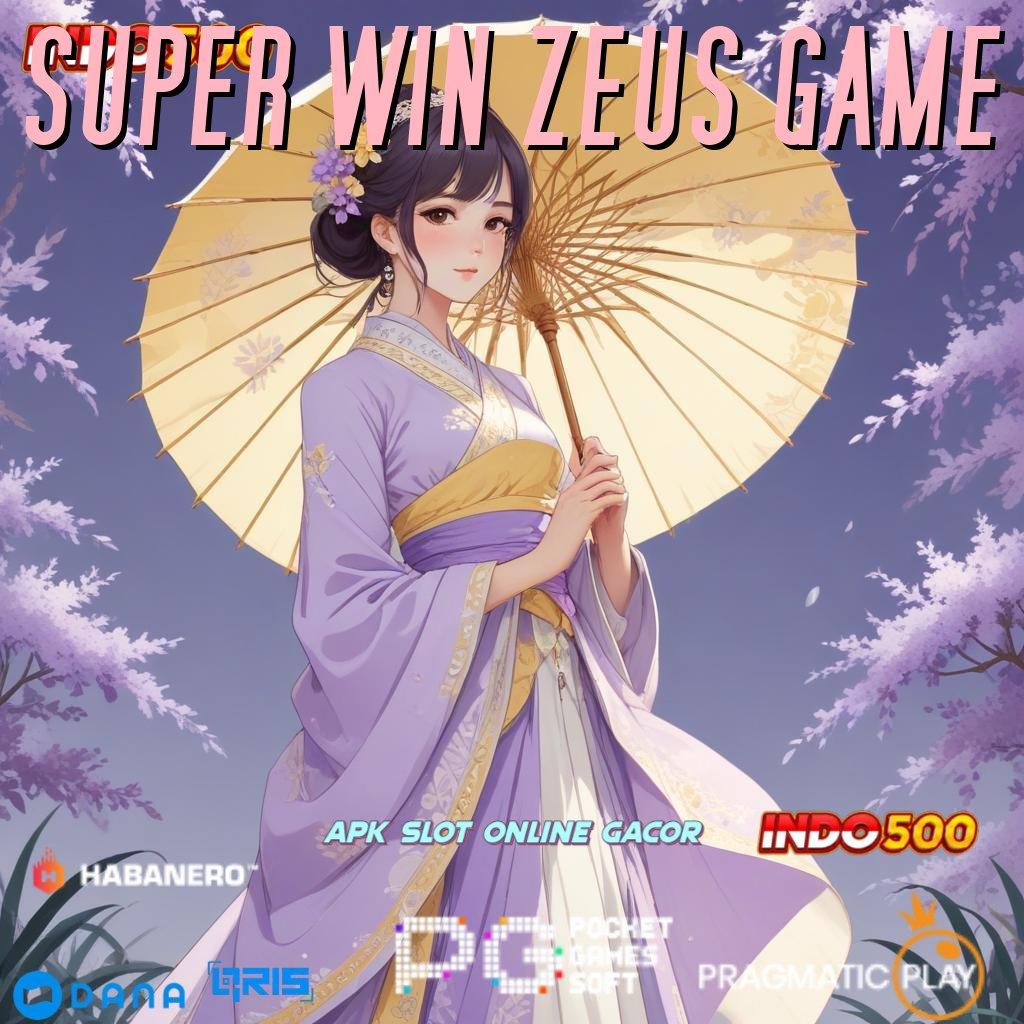 SUPER WIN ZEUS GAME → Efektif Pola Adaptif Auto Maxwin