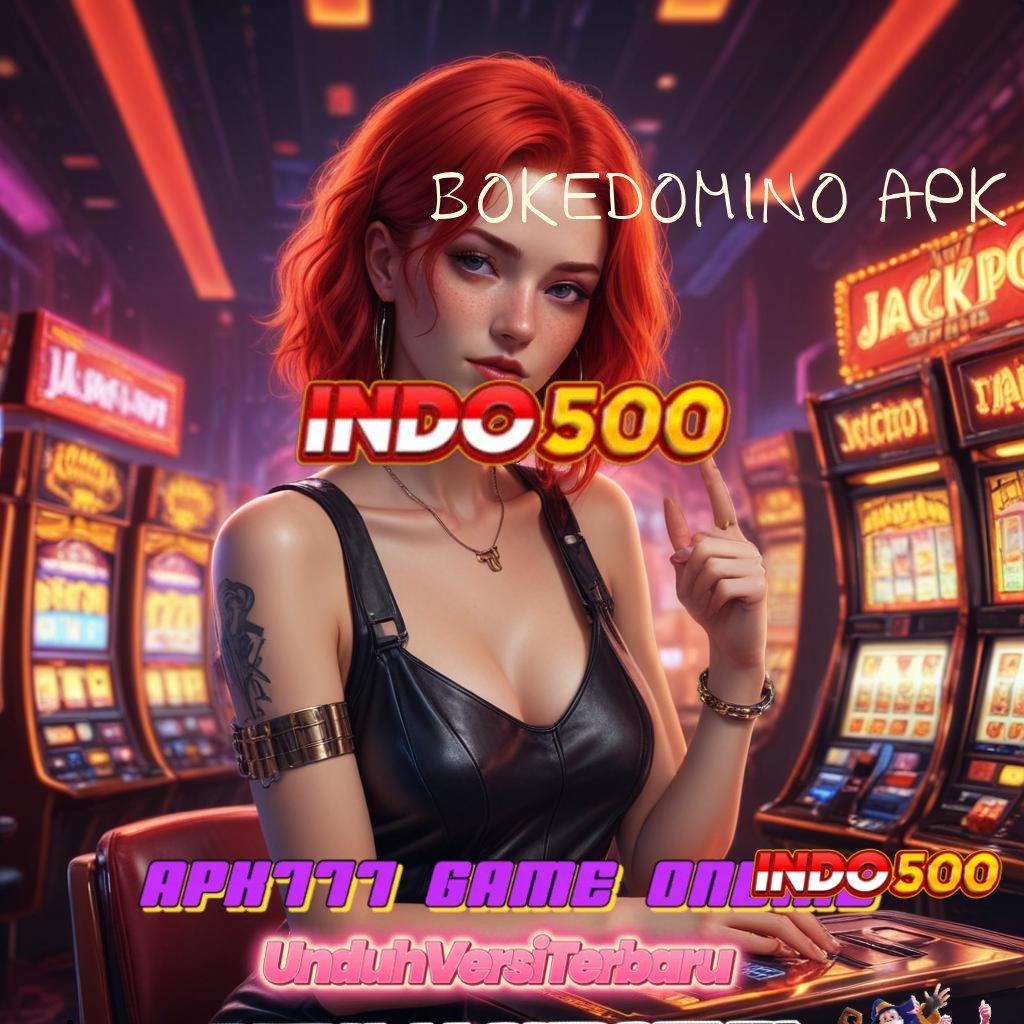 BOKEDOMINO APK ↦ Deposit Dijamin Aplikasi Besar Modern