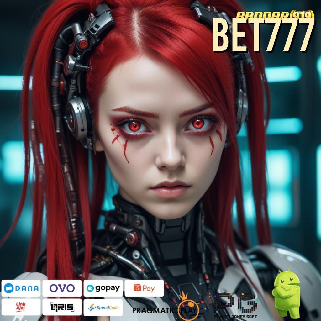 BET777 : Wujud Paling Anyar Cheat Slot Tanpa Batasan Apk