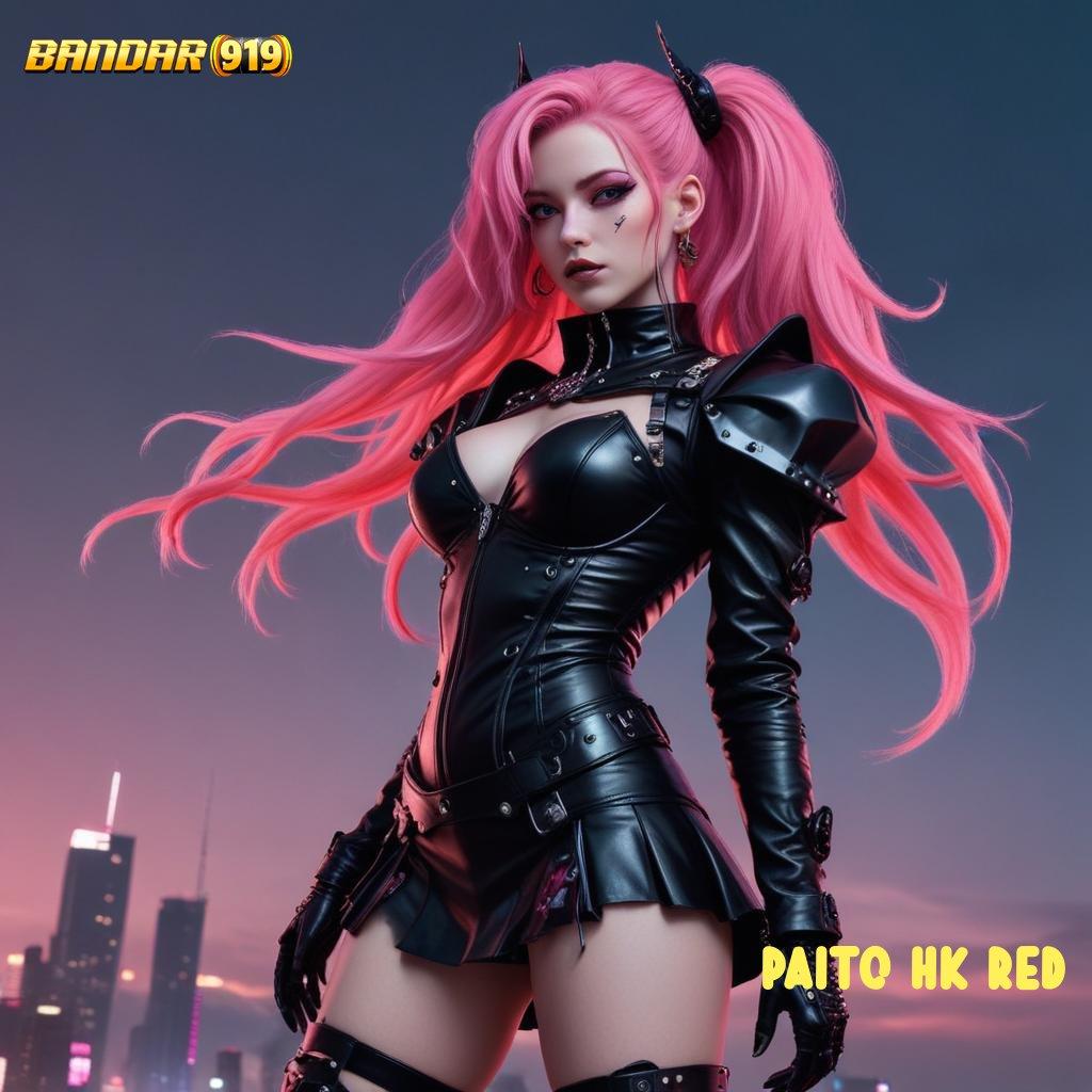 PAITO HK RED ✧ Server Prima Unduh Apk Android Original Full