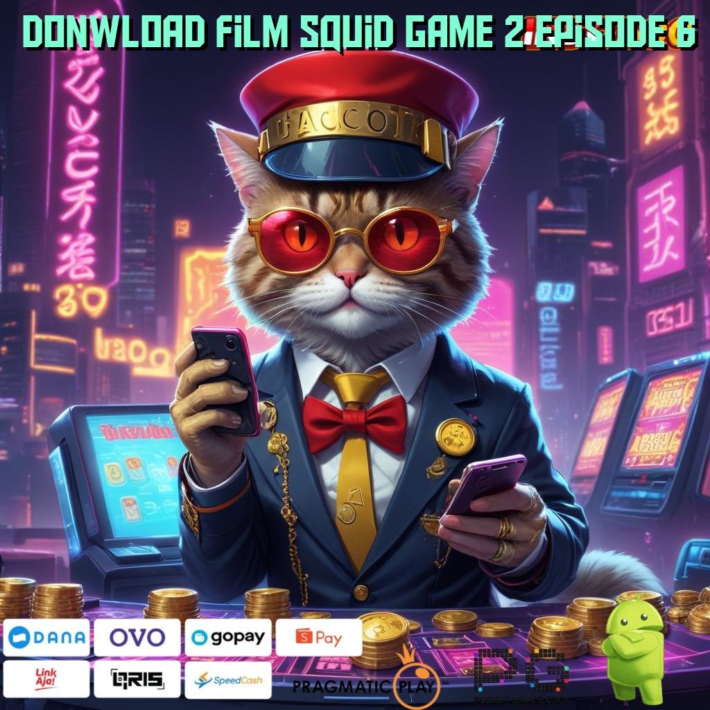 DONWLOAD FILM SQUID GAME 2 EPISODE 6 versi anyar untung banyak!