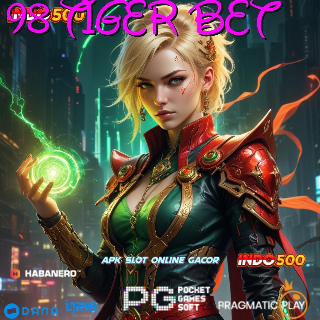 98 TIGER BET : Dominasi Menang Versi Terbaru Apk Slot Gacor 777 Android