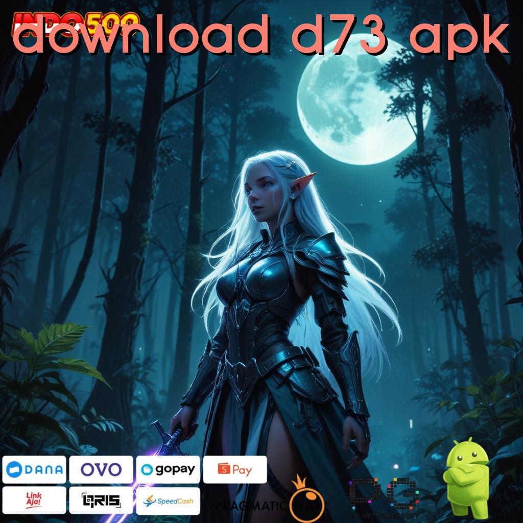 DOWNLOAD D73 APK Aplikasi Dinamis Untung Terjamin