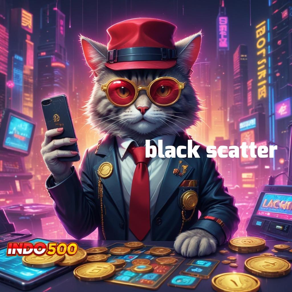 BLACK SCATTER 🔎 Berikut Penjelasan Resmi Ayo Main, Pasti Hasil Menguntungkan