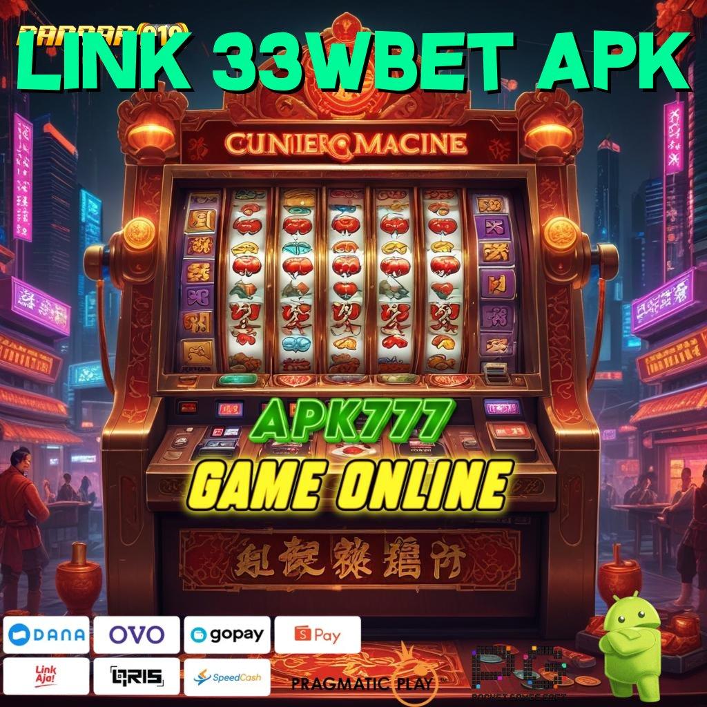 LINK 33WBET APK , kemenangan konsisten