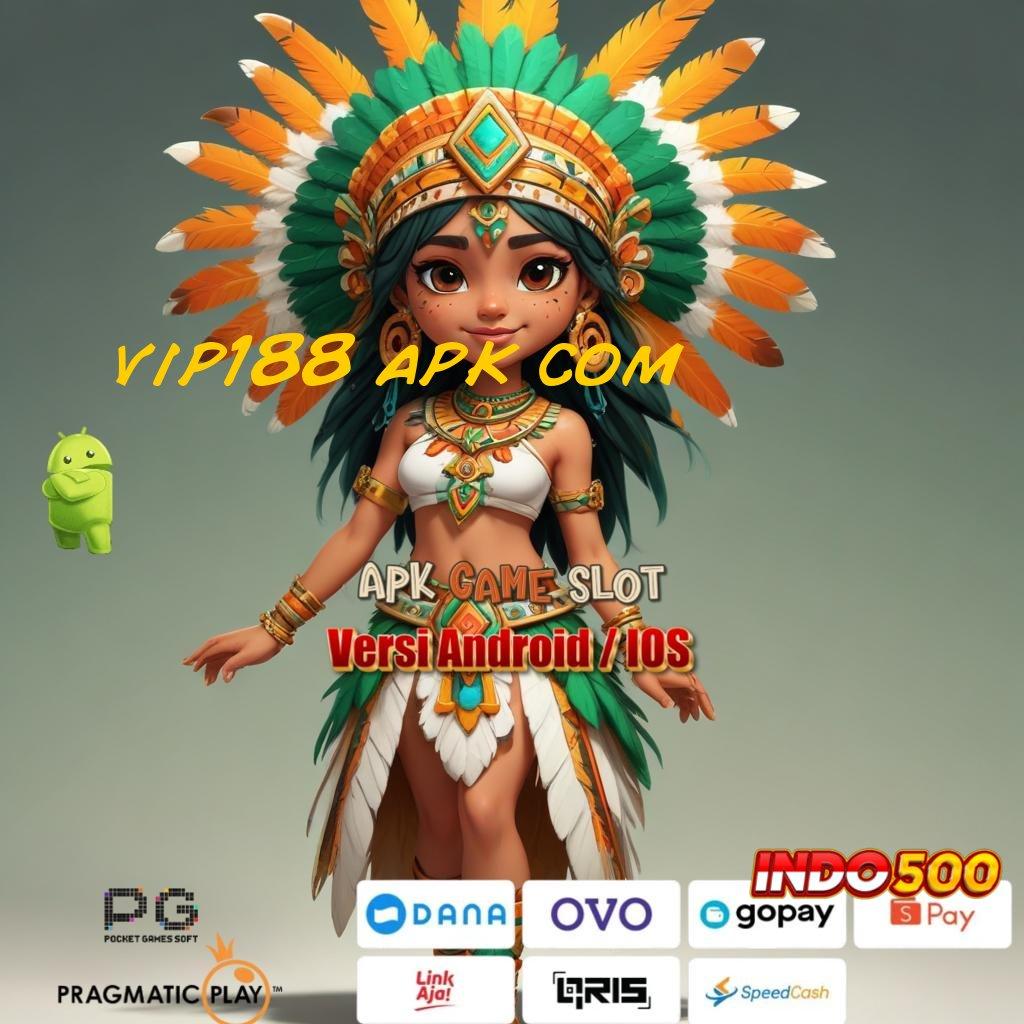 VIP188 APK COM 🔎 Spin Gacor Versi Langsung Penuh Semangat