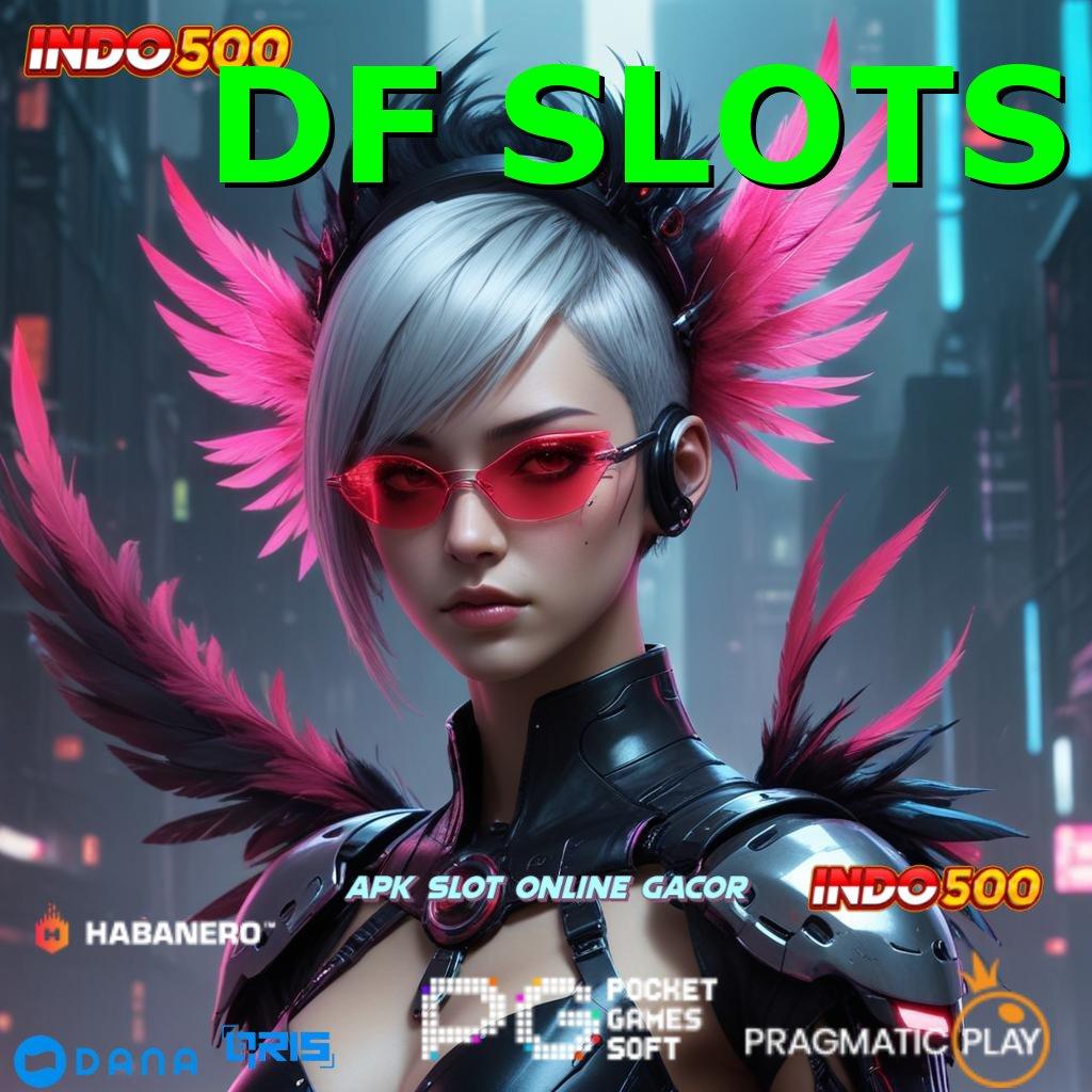 DF SLOTS # Layanan Unduh Game Android Tanpa Ribet