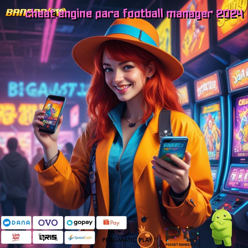 CHEAT ENGINE PARA FOOTBALL MANAGER 2024 > Mesin Slot Paling Gacor Tahun 2025