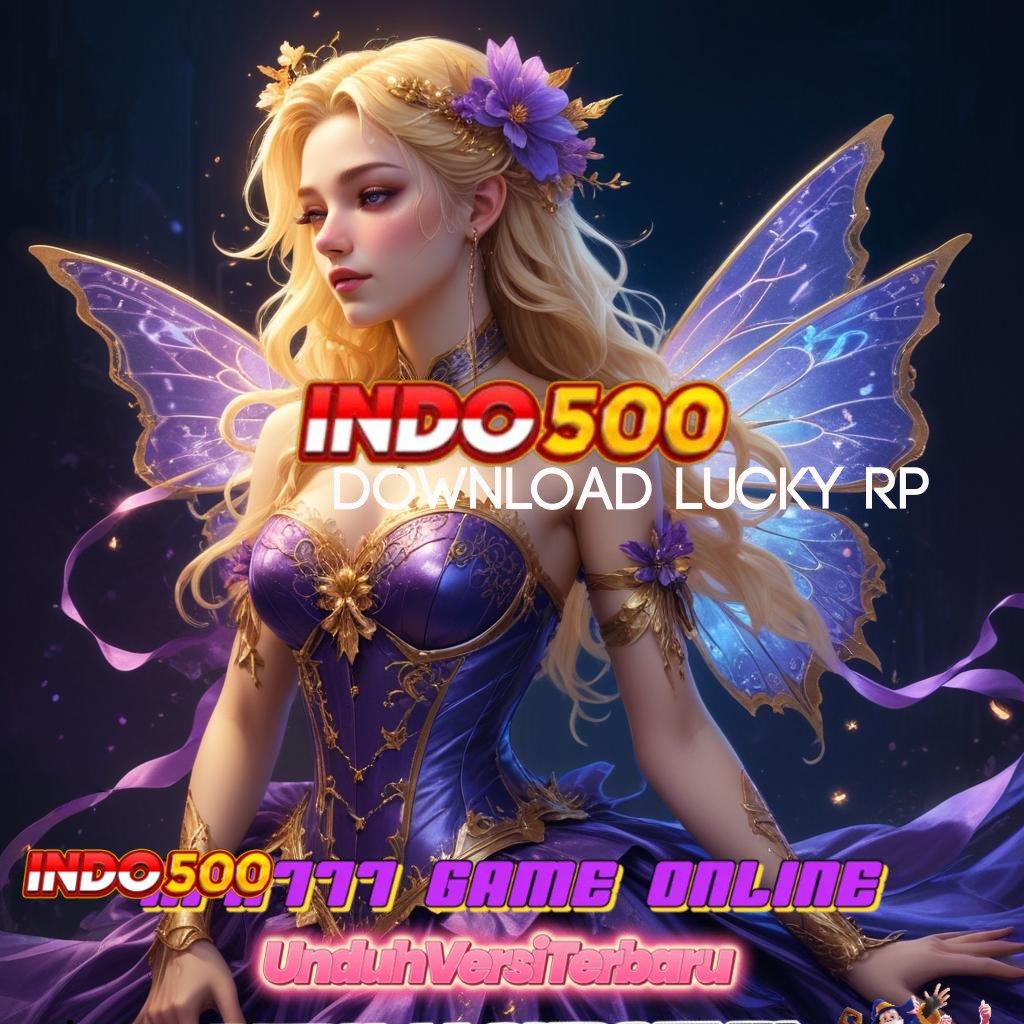 DOWNLOAD LUCKY RP ↪ rejeki nomplok setiap hari