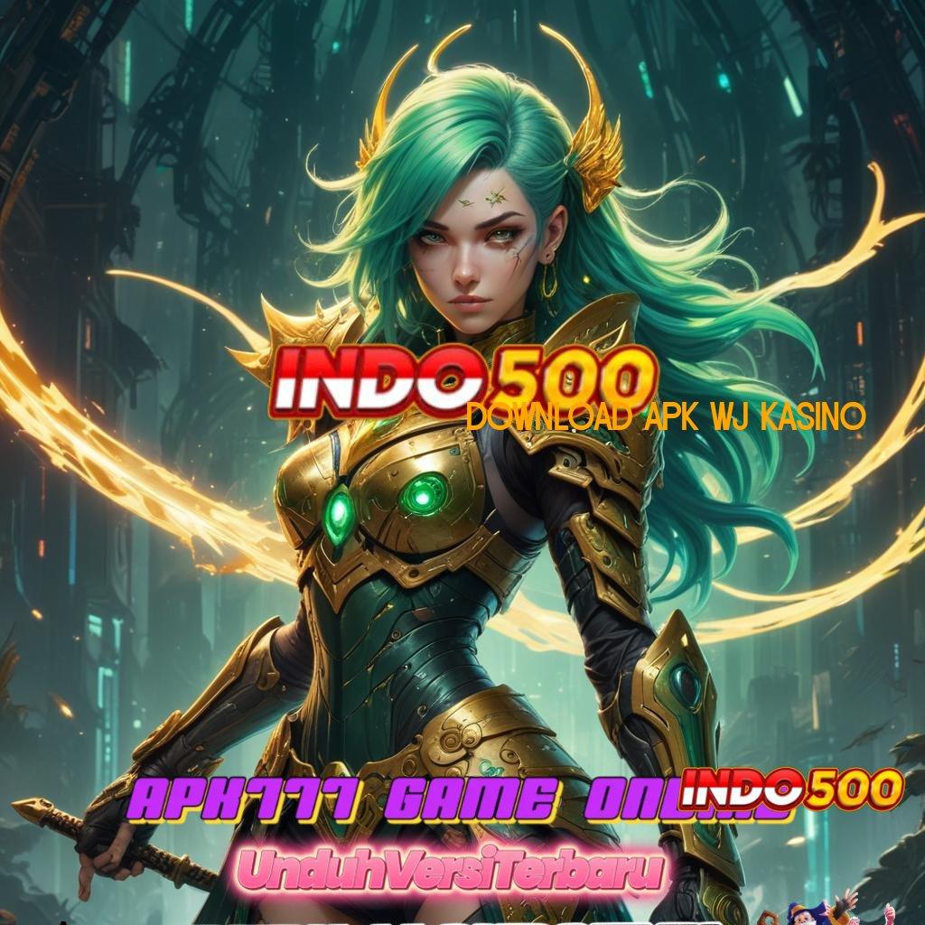 DOWNLOAD APK WJ KASINO 🐉 APK Event Bonus Versi 24