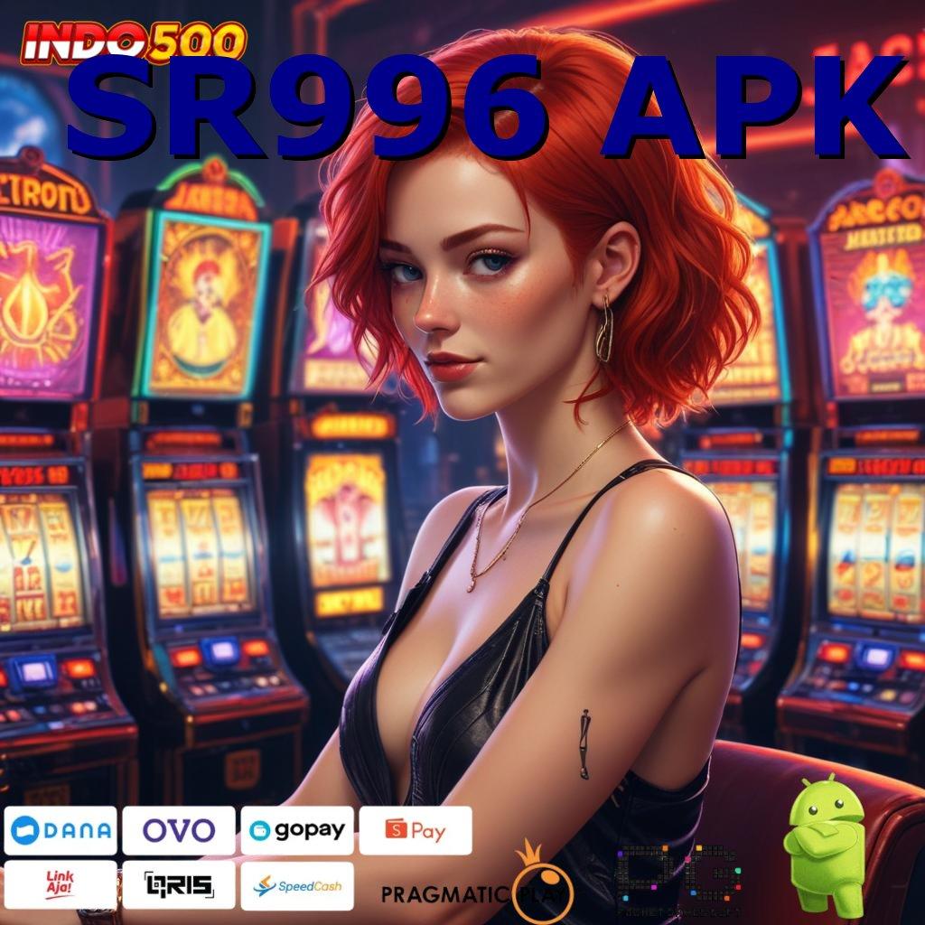 SR996 APK | link slot server proses dinamis tanpa modal