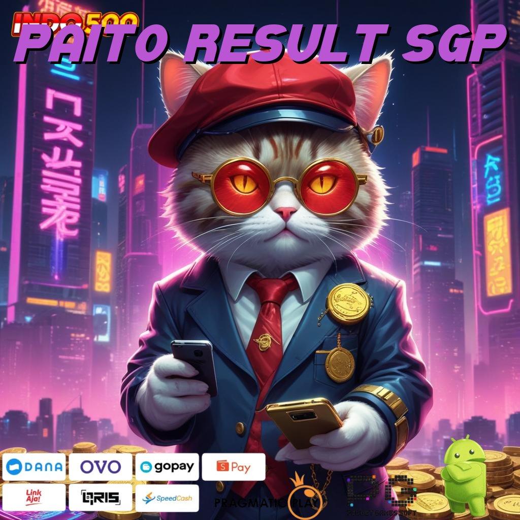 PAITO RESULT SGP Ruang Baru Slot Dana Langsung WD Cepat