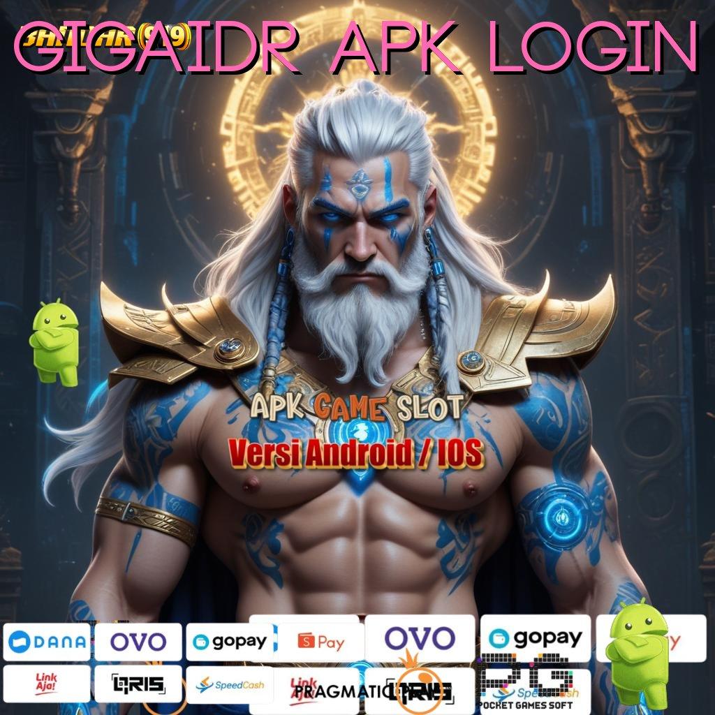 GIGAIDR APK LOGIN , (Versi New) Terbaru Android iOS RTP Titik Penghubung