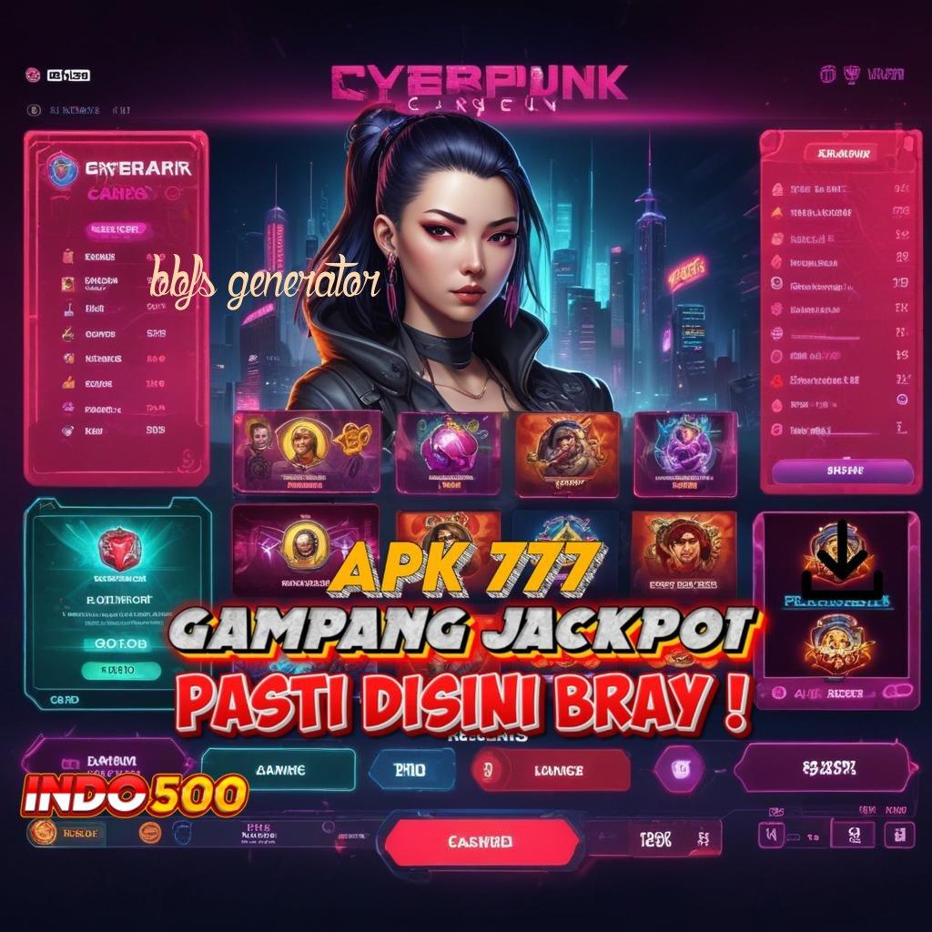 BBFS GENERATOR 👉 apk slot gratis tanpa setoran