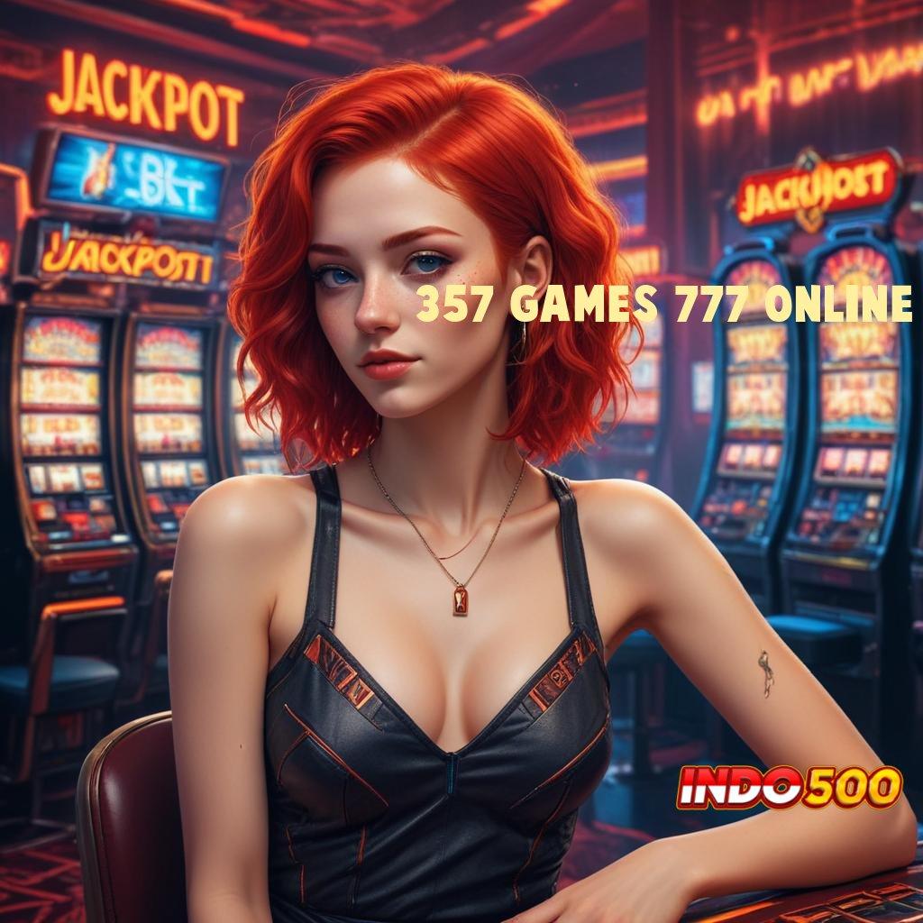 357 GAMES 777 ONLINE → Gampang Pengganguran Slot Game Uang Cepat