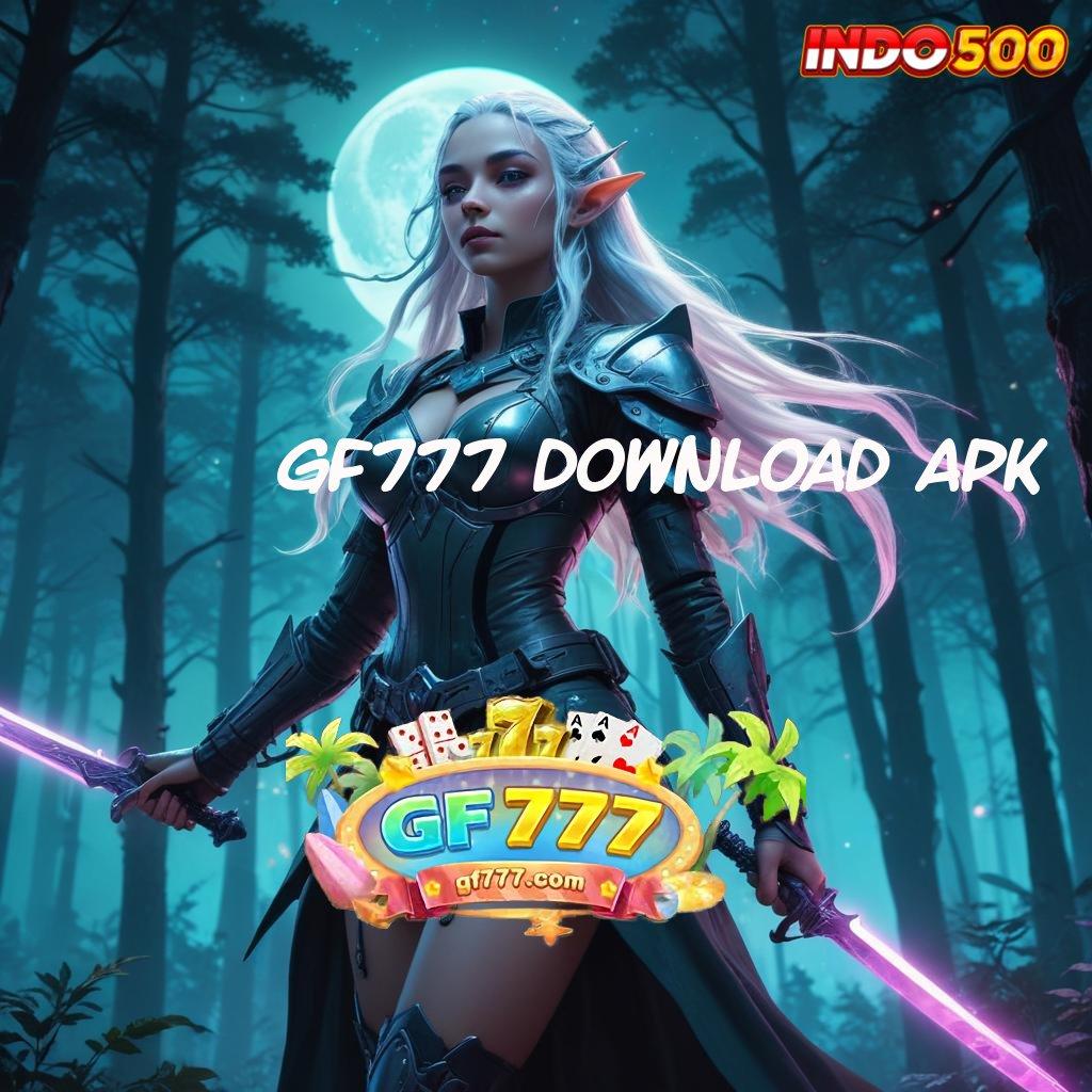 GF777 DOWNLOAD APK promo code tidak ada kekalahan dana