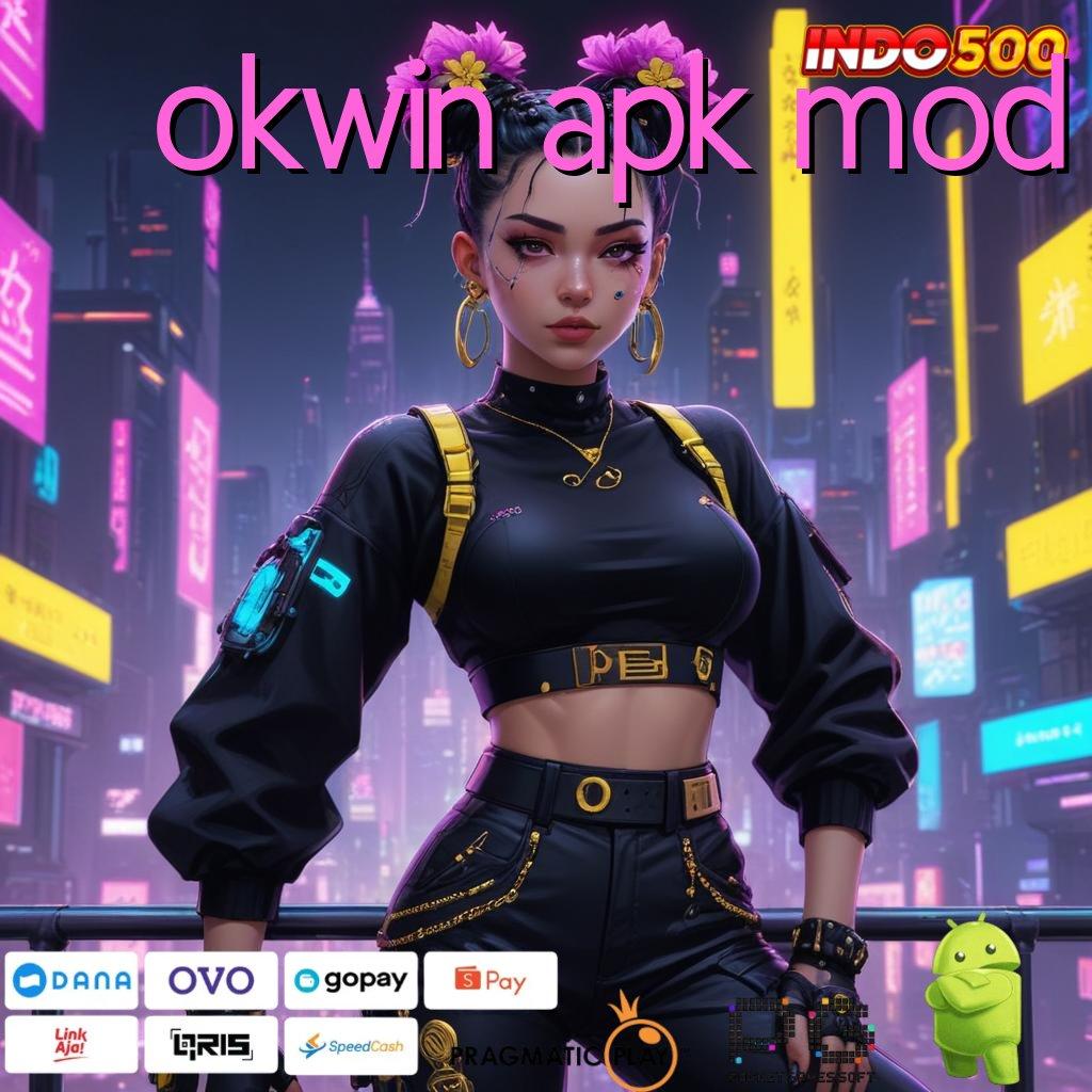 OKWIN APK MOD Mesin Nasib Gabung Di Sini Jalan Menuju Maxwin