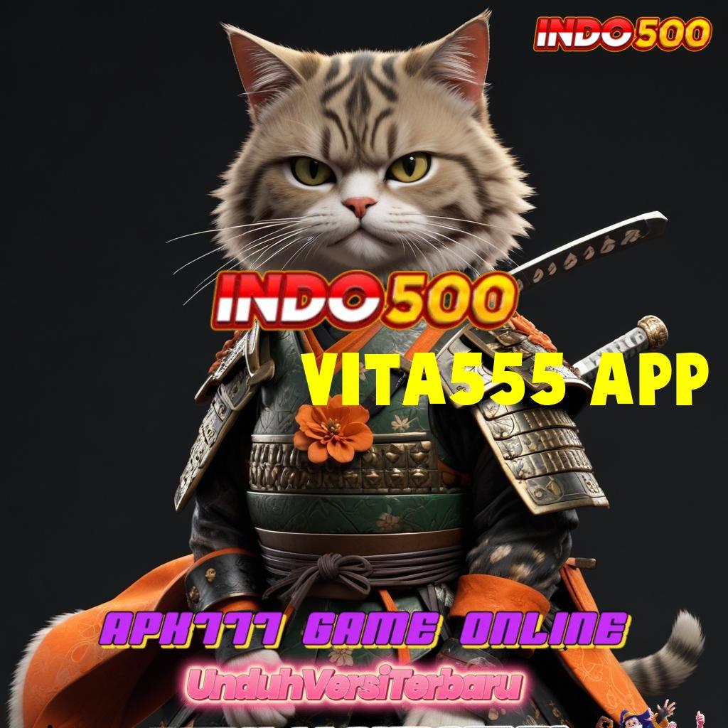 VITA555 APP ➰ Download Sistem Canggih Untuk Untung Besar